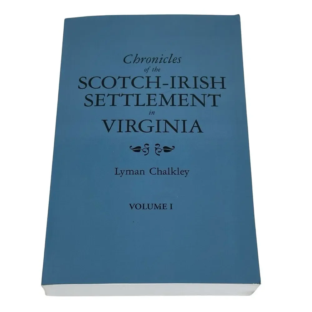 Chronicles of the Scotch-Irish Settlement in Virginia Vol. 1